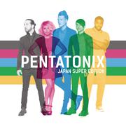 Pentatonix (Japan Super Edition)