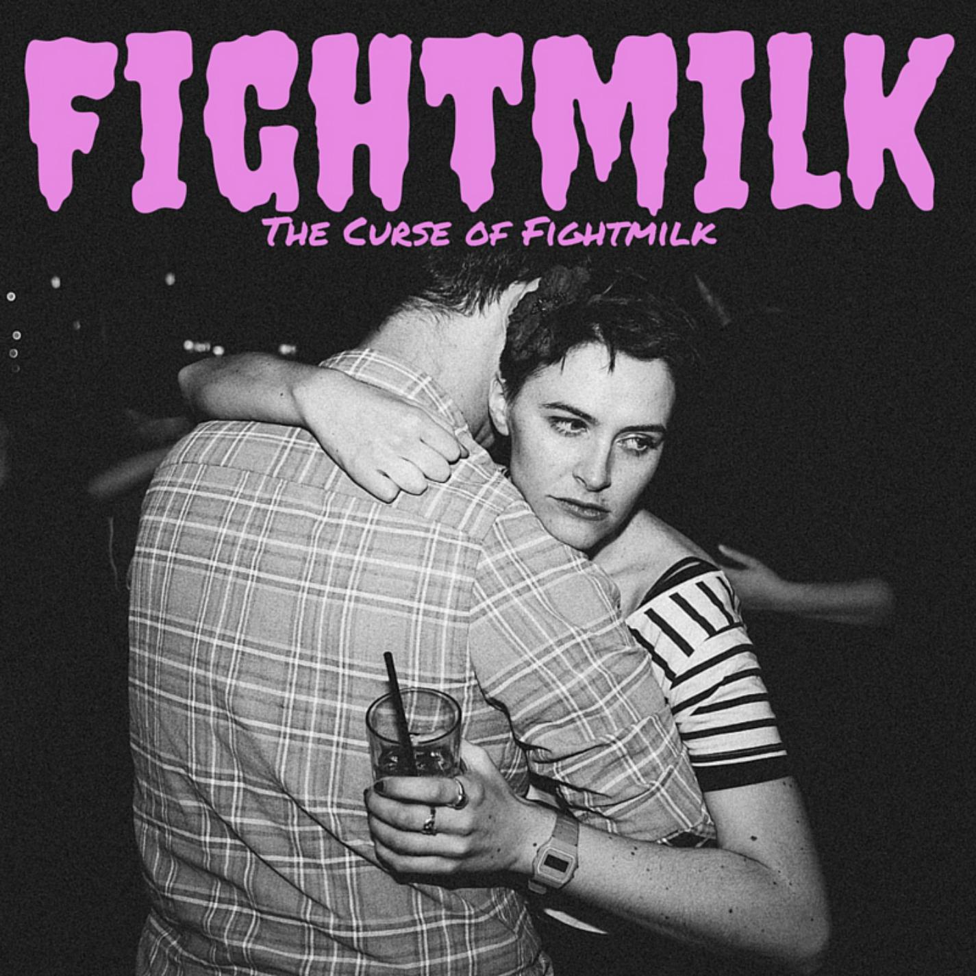 Fightmilk - Your Girlfriend