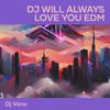DJ Vans - Dj Will Always Love You Edm (Remix)