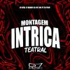 DJ RCM - Montagem Intrica Teatral