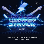 Thunderstruck (Coby Watts x TBR x Nick Havsen Festival Mix)