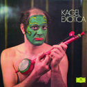 Kagel: Exotica; Tactil专辑