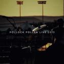 Pollock Pollen (Live)专辑