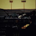 Pollock Pollen (Live)专辑