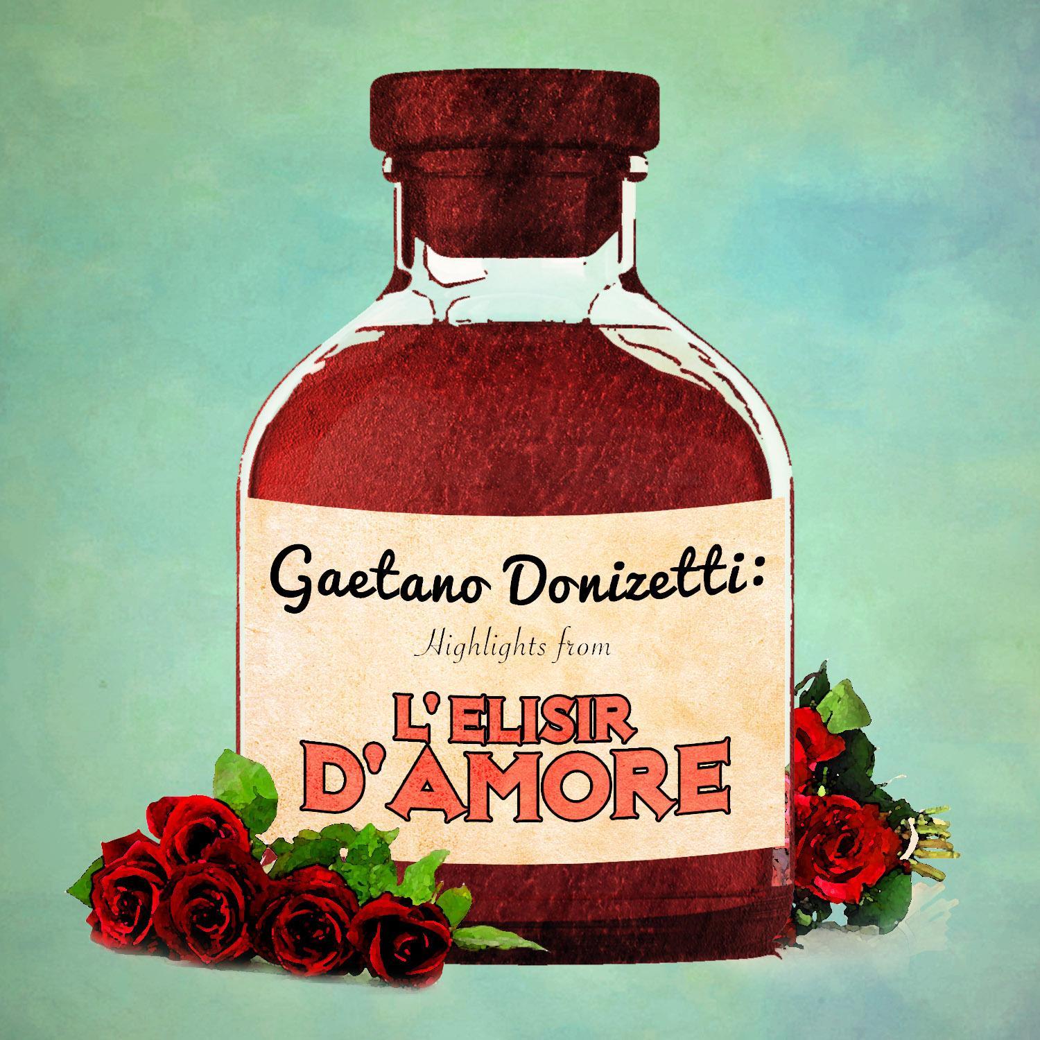 Gaetano Donizetti: Highlights from L'elisir d'amore