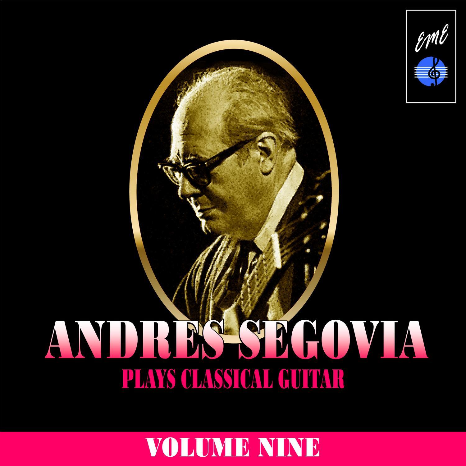 Andrès Segovia Plays Classical Guitar, Vol. 9