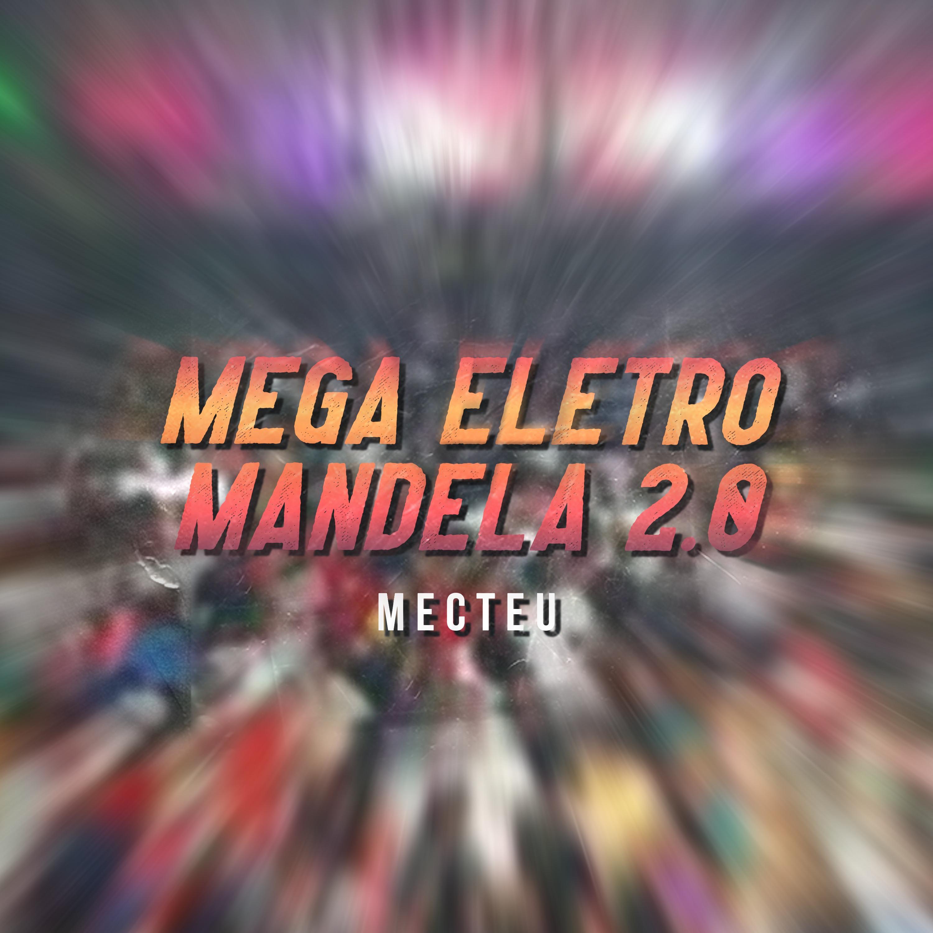 Mecteu - Mega Eletro Mandela 2.0