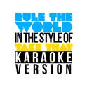 Rule the World (In the Style of Take That) [Karaoke Version] - Single专辑