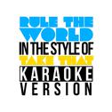 Rule the World (In the Style of Take That) [Karaoke Version] - Single专辑