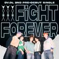 2nd Pre-Debut Single 'FIGHT FOREVER'