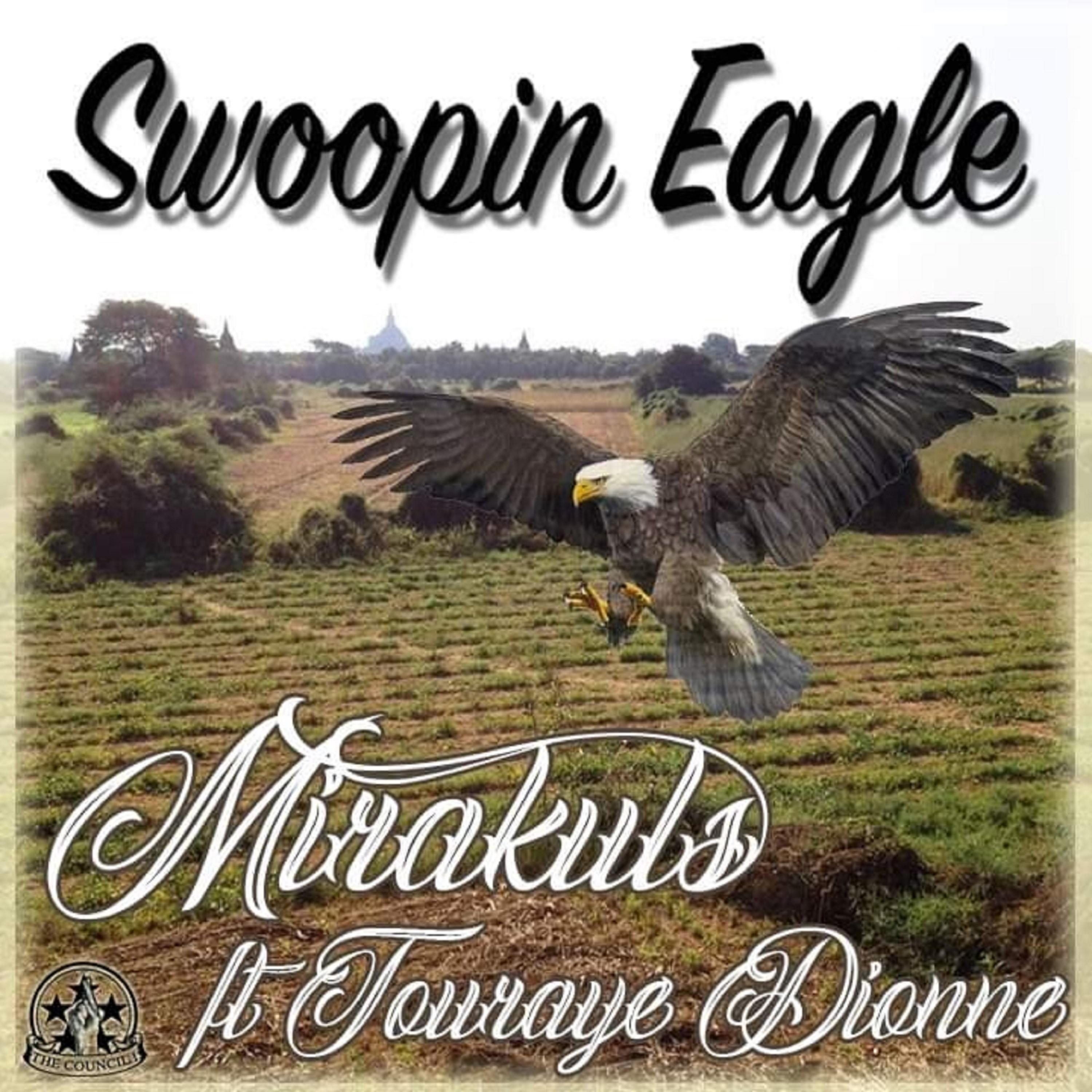 Mirakulus - Swoopin Eagle (feat. Touraye Dionne)