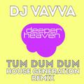 Tum Dum Dum(House Generation Remix)