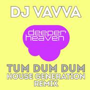 Tum Dum Dum(House Generation Remix)