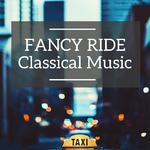 Fancy Ride Classical Music (Taxi Music)专辑