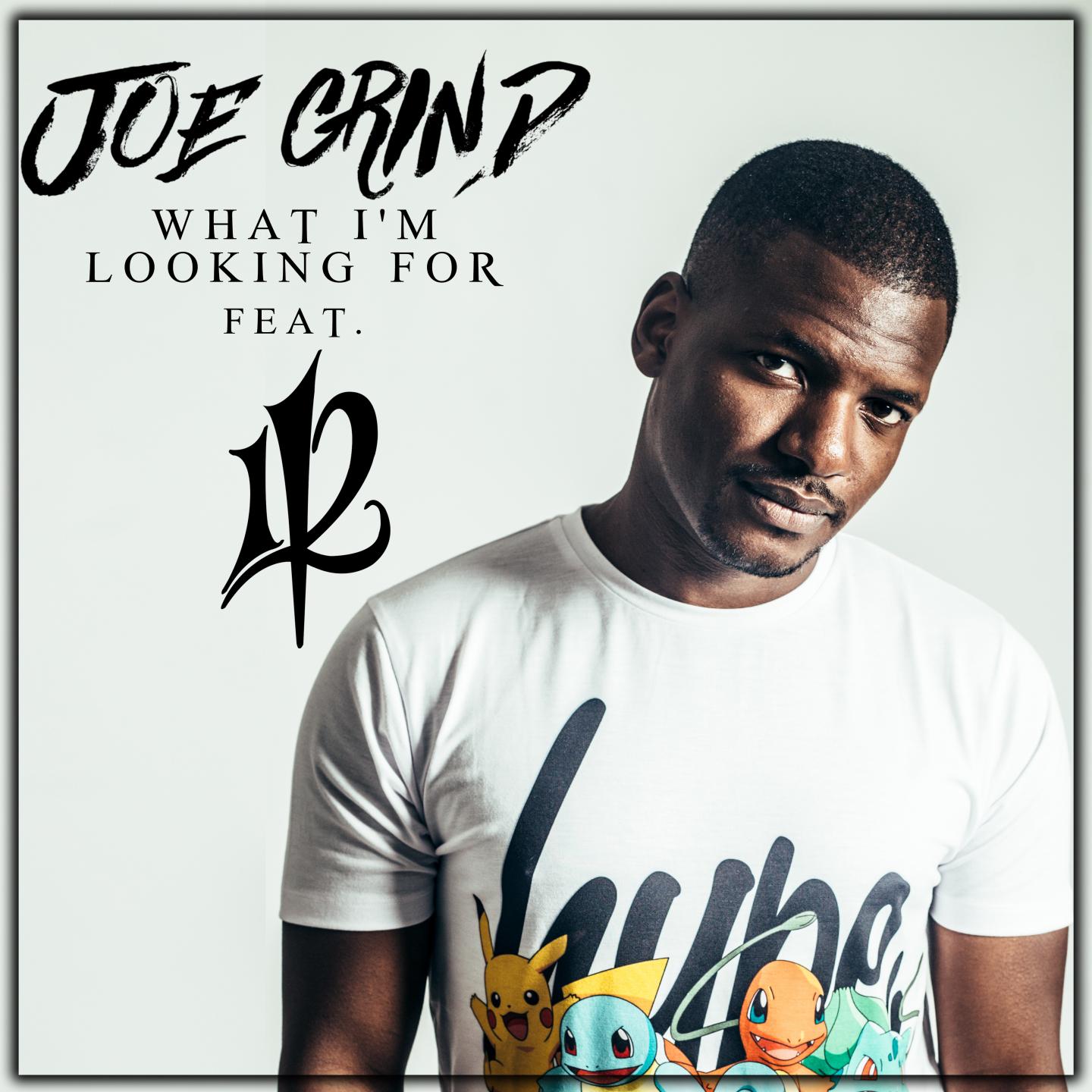 Joe Grind - What I'm Looking For