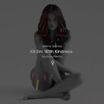 Kill Em With Kindness (Skytone Remix)专辑
