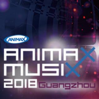ANIMAX MUSIX 2018 in Guangzhou