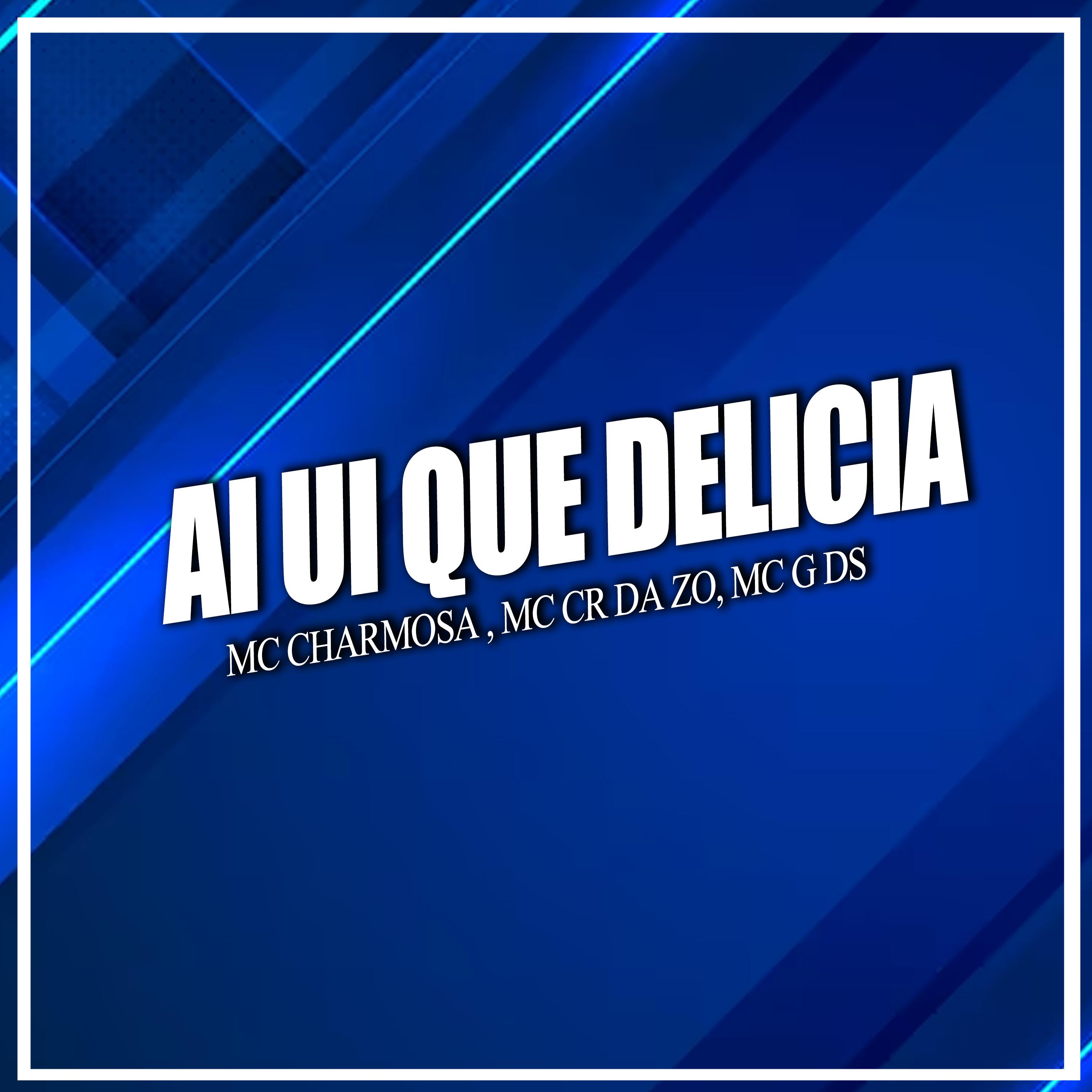 MC CR DA ZO - Ai Ui Que Delicia