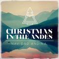 Christmas in the Andes (Navidad Andina)