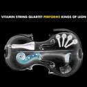 Vitamin String Quartet Performs Kings Of Leon专辑
