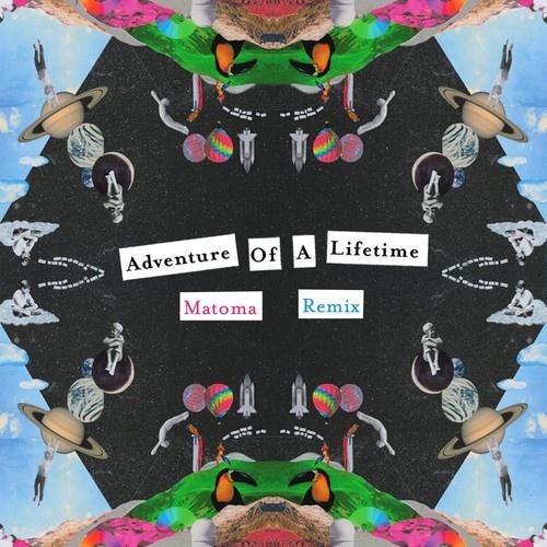 Adventure Of A Lifetime (Matoma Remix)专辑