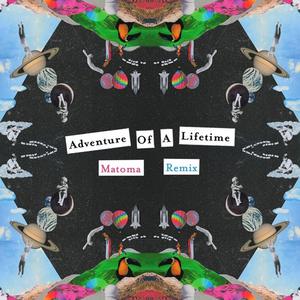 Adventure Of A Lifetime (karaoke) （原版立体声带和声） （降1半音）