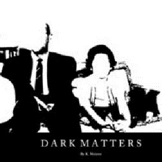 Dark Matters