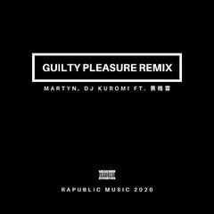 Martyn-Guilty Pleasure (DJ Kuromi Remix)（KUROMI remix）