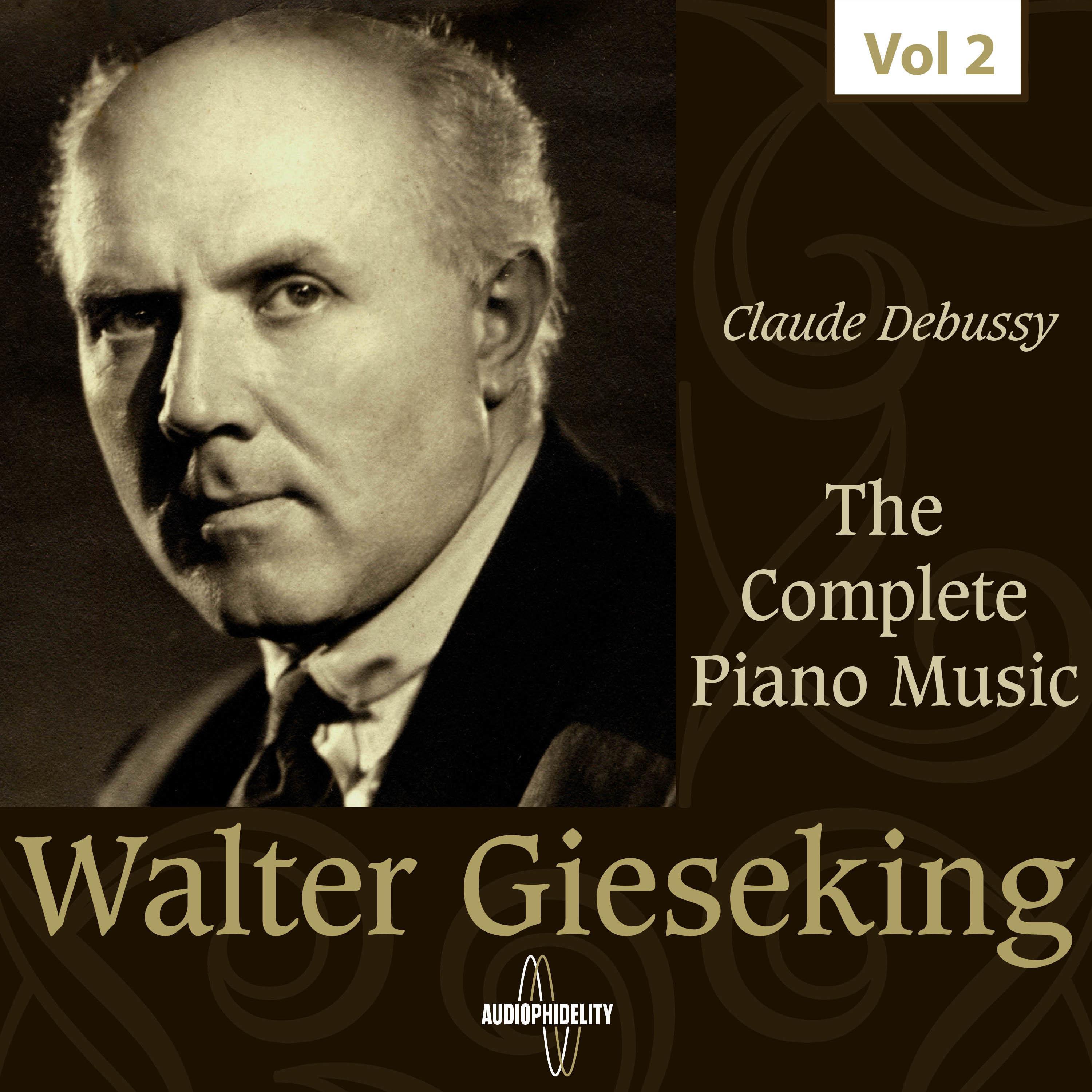 The Complete Piano Music - Walter Gieseking, Vol. 2