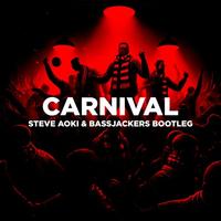 CARNIVAL (Steve Aoki & Bassjackers Bootleg)