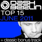 Dash Berlin Top 15 - June 2011 (Including Classic Bonus Track)