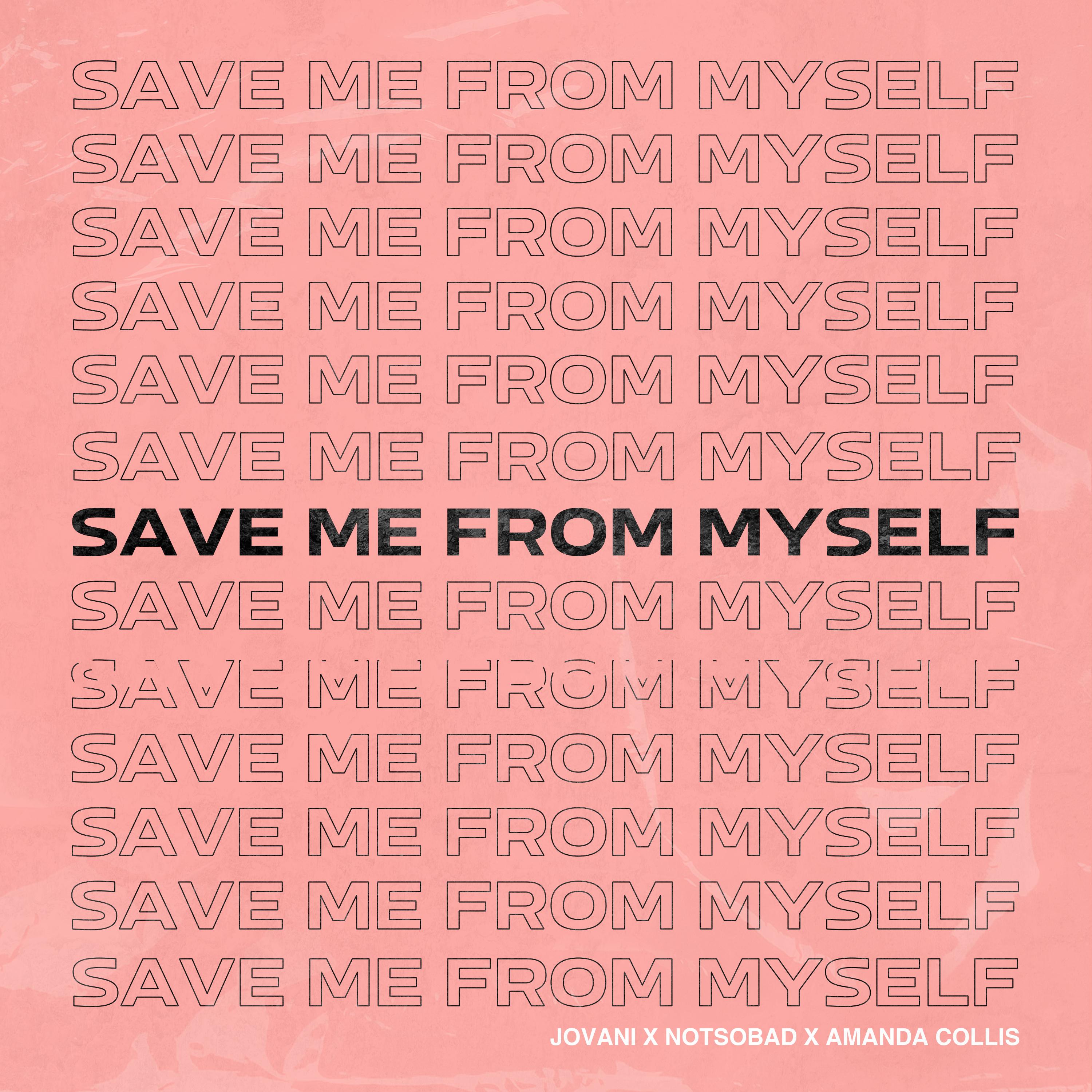 Save Me From Myself (feat. NOTSOBAD & Amanda Collis) [Extended Mix]