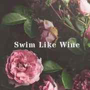 Swim like Wine