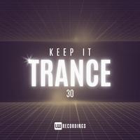 Keep It Trance, Vol. 30