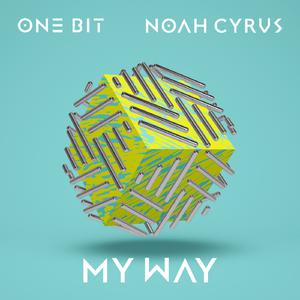 My Way - One Bit & Noah Cyrus (HT karaoke) 带和声伴奏 （降2半音）