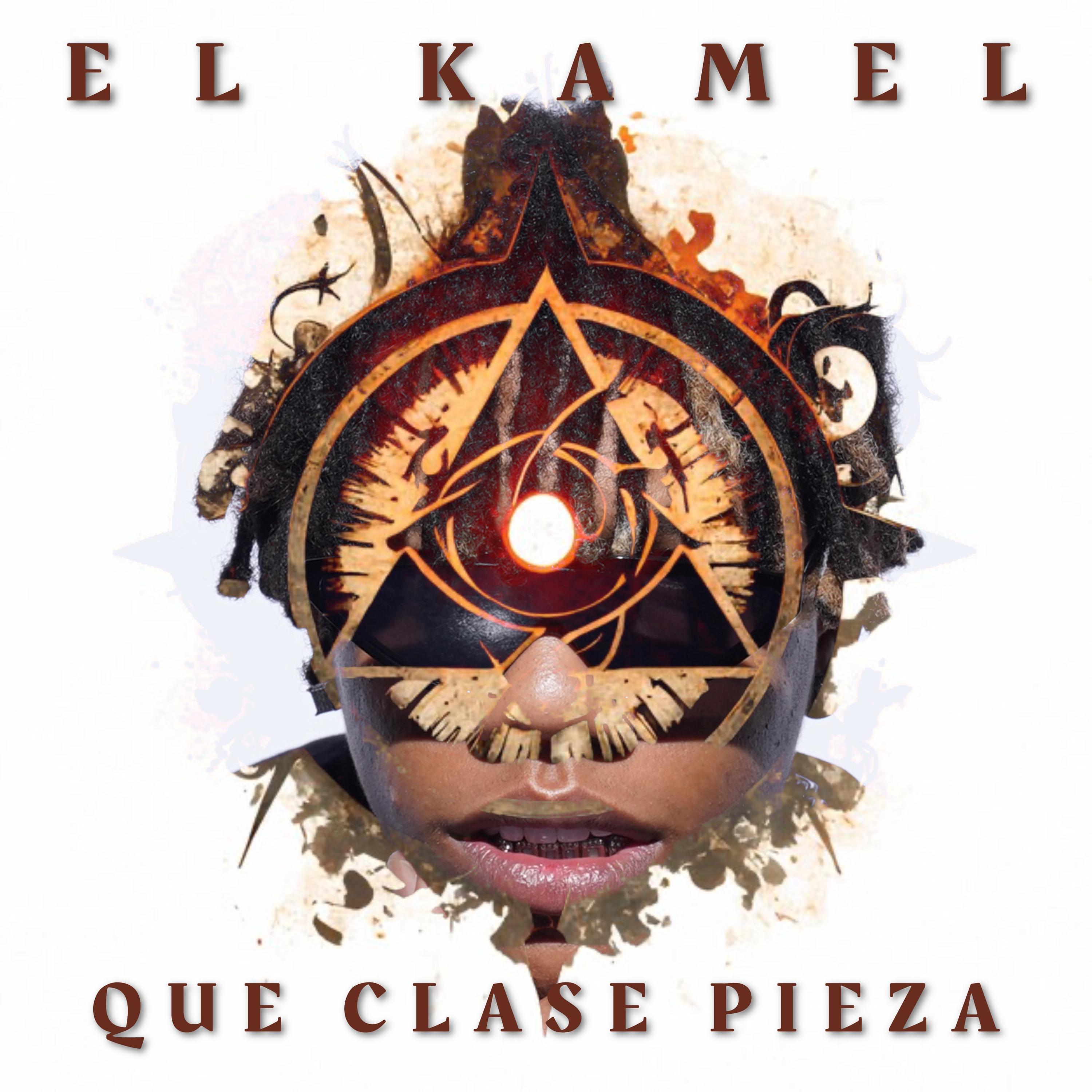 El Kamel - Que Clase Pieza