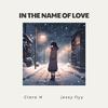 Clara H - In the Name of Love (feat. jessy.flyy)