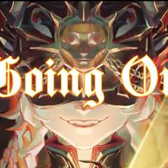 Going On（第五人格五周年贺曲）