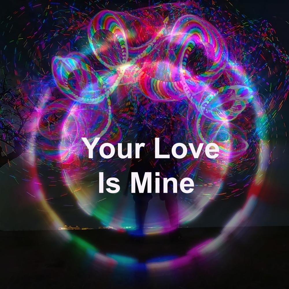 Your Love Is Mine