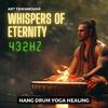 Art Tawanghar - Eternal Whispers 432Hz Pan Drum Yoga