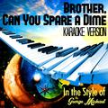 Brother, Can You Spare a Dime (In the Style of George Michael) [Karaoke Version] - Single