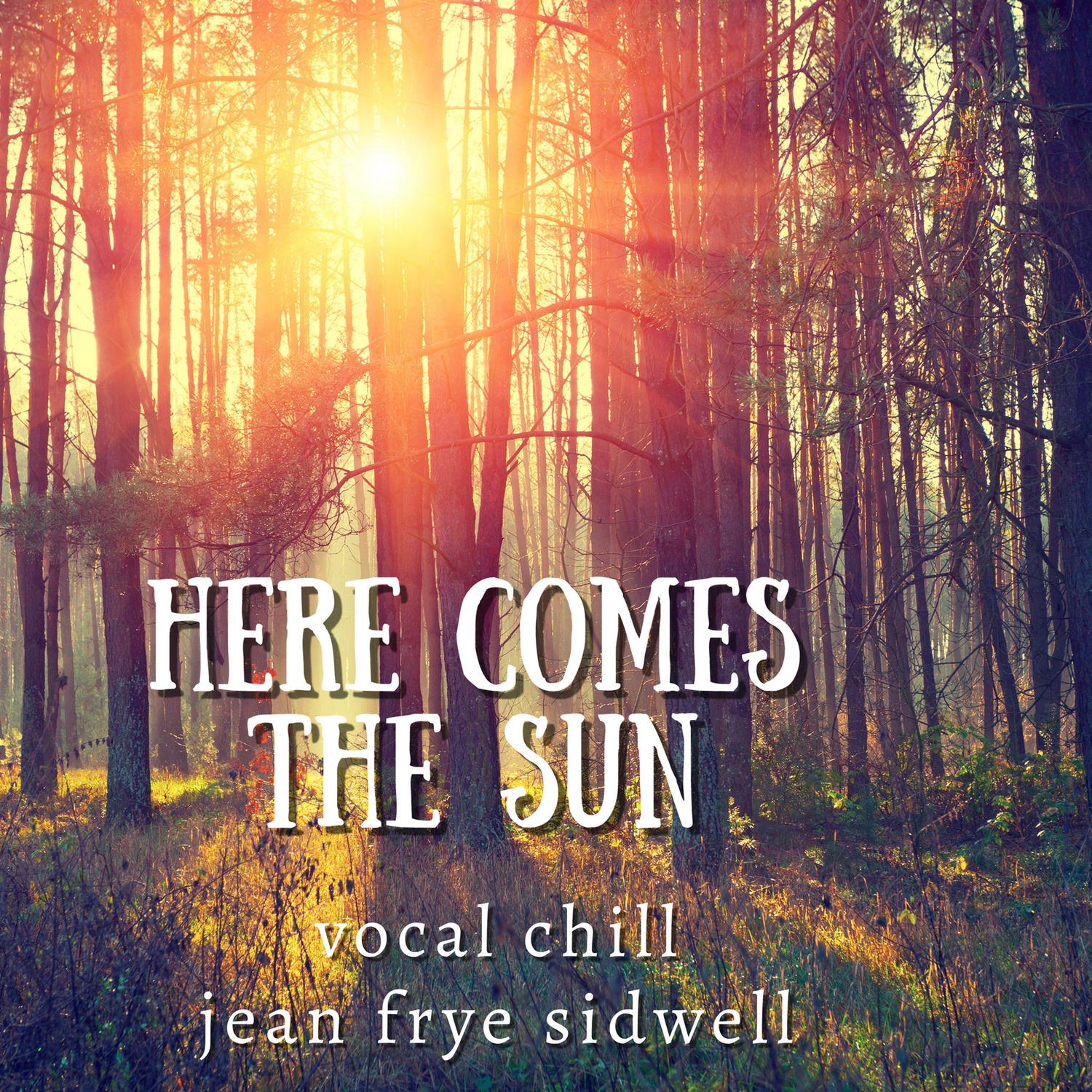 Here Comes the Sun - Vocal Chill