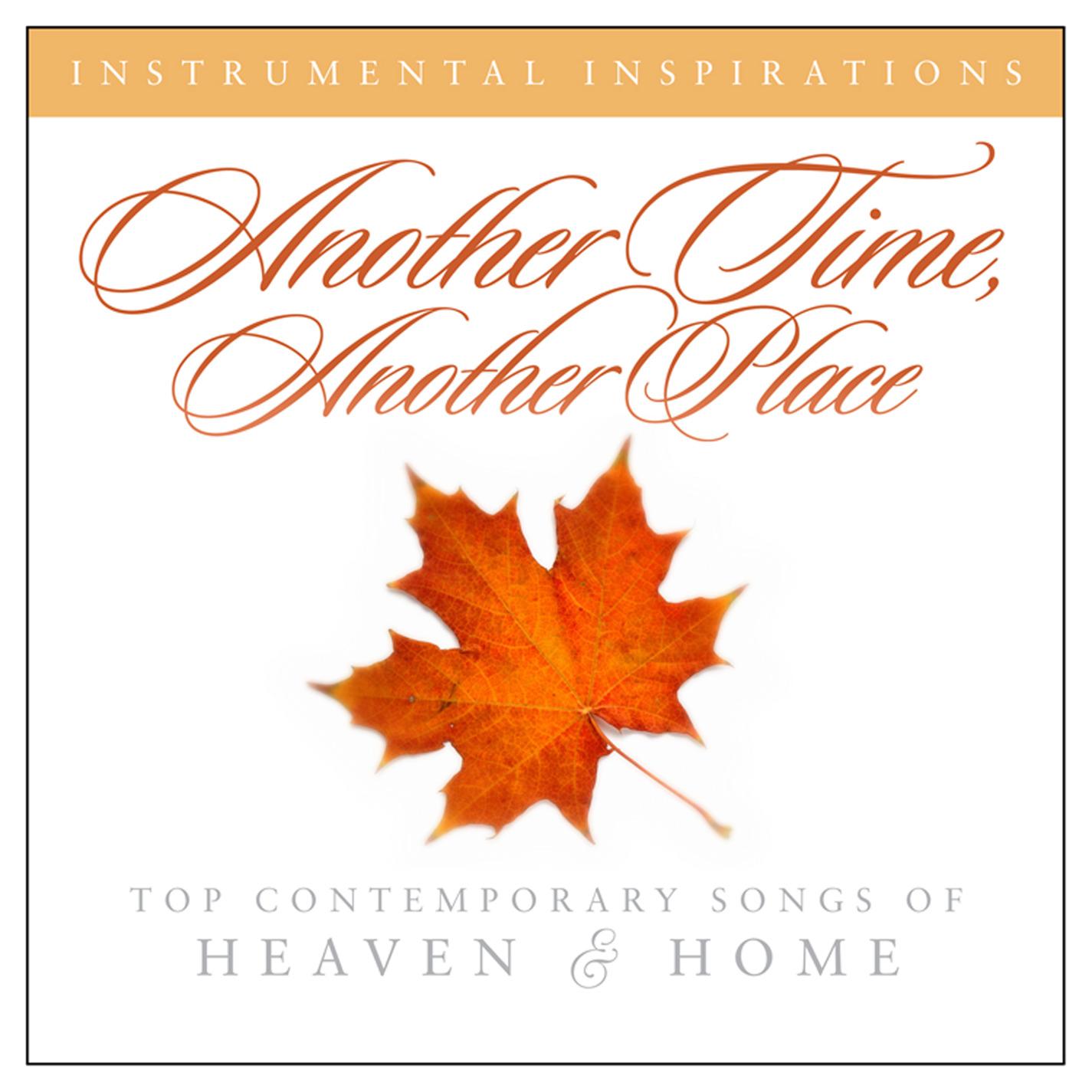 Another Time, Another Place - Top Contemporary Songs of Heaven & Home