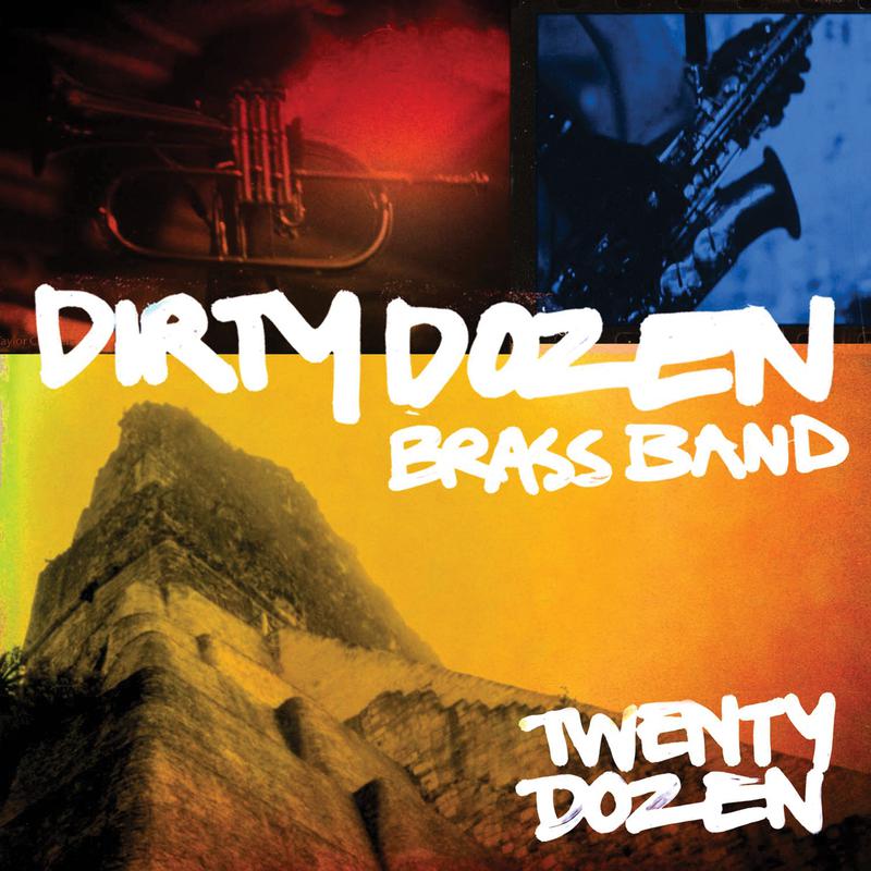 Dirty Dozen Brass Band - We Gon' Roll