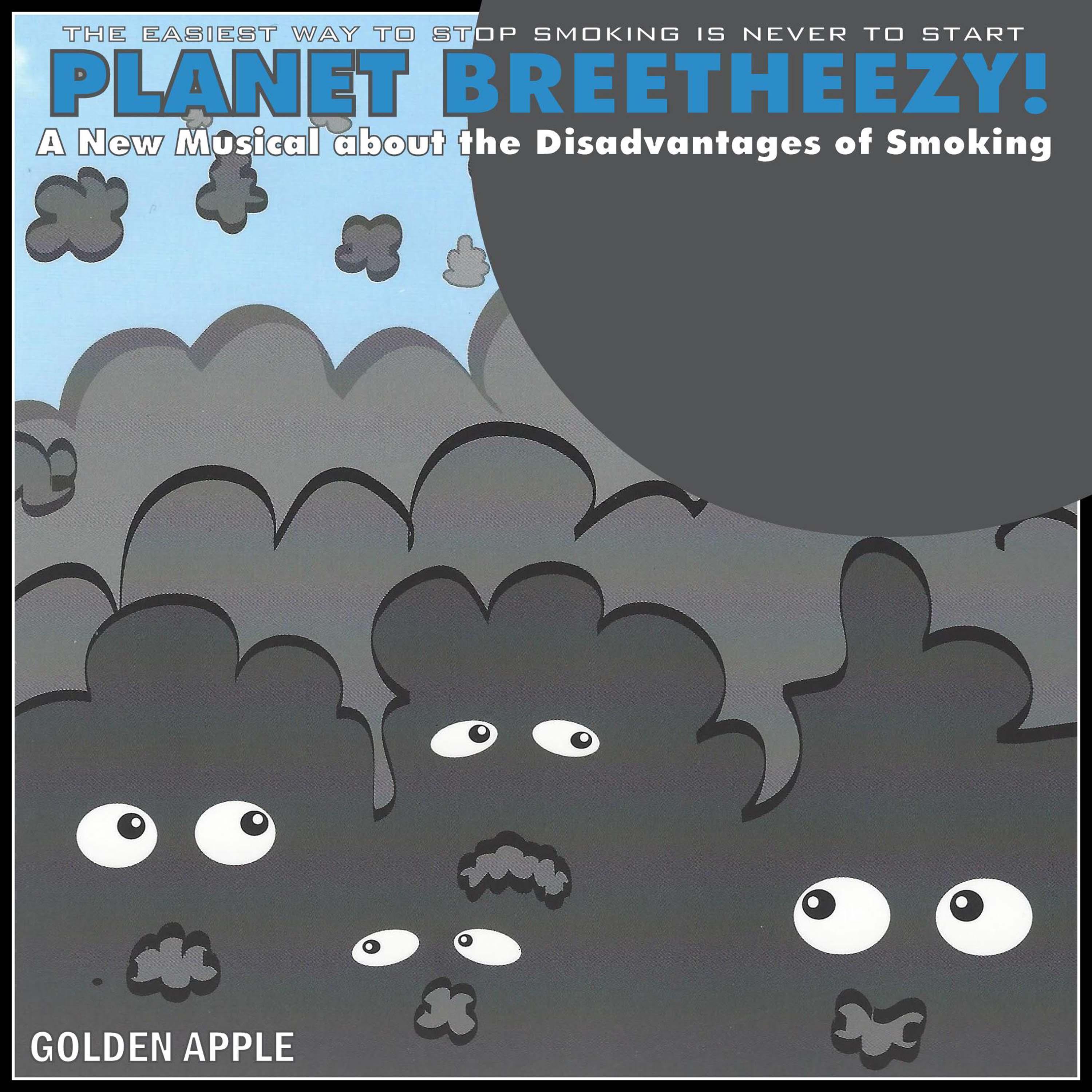 Planet Breetheezy!: The Easiest Way to Stop Smoking Is Never to Start