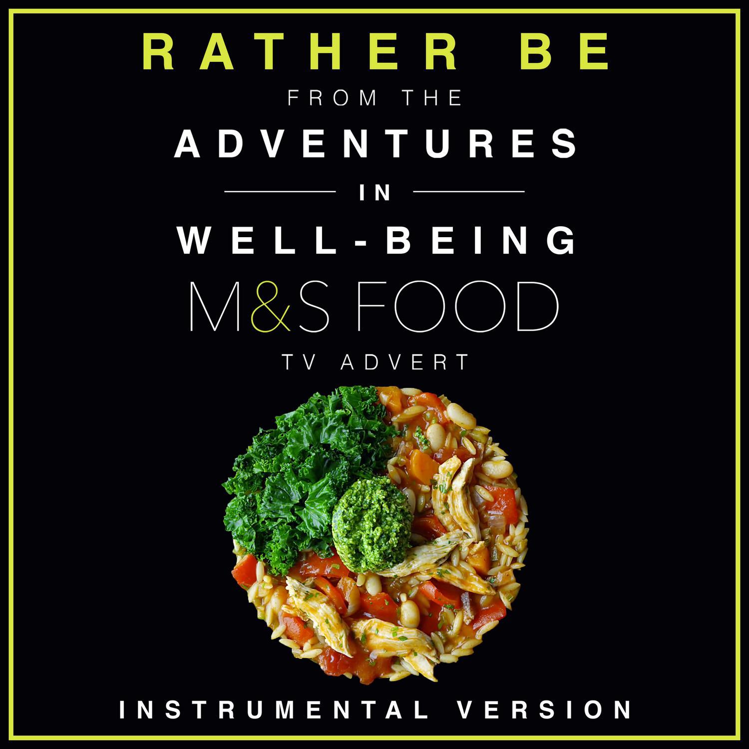 Rather Be (From the "Adventures In Well-Being" M&S Food T.V. Advert)专辑