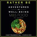 Rather Be (From the "Adventures In Well-Being" M&S Food T.V. Advert)专辑
