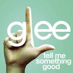 Tell Me Something Good (Glee Cast Version)专辑