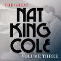 The Great Nat King Cole, Vol. 3 (Remastered)