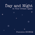 Day and Night -In Your Dream again-
